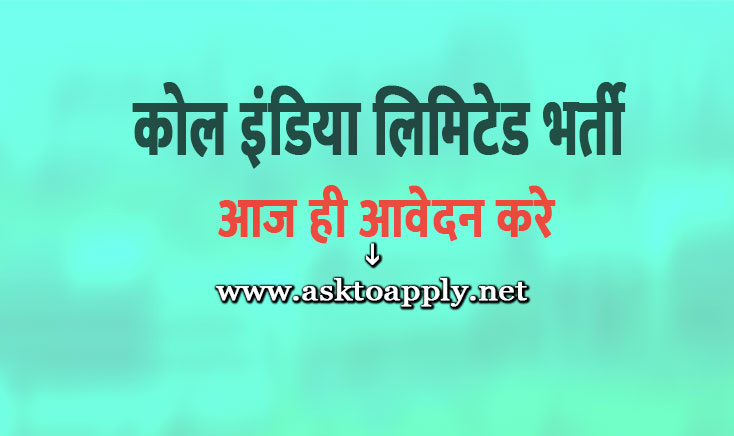 Coal India Limited Recruitment Ask to Apply CIL Bharti 2022 for Medical Executive Vacancy Form through asktoapply.net govt job news